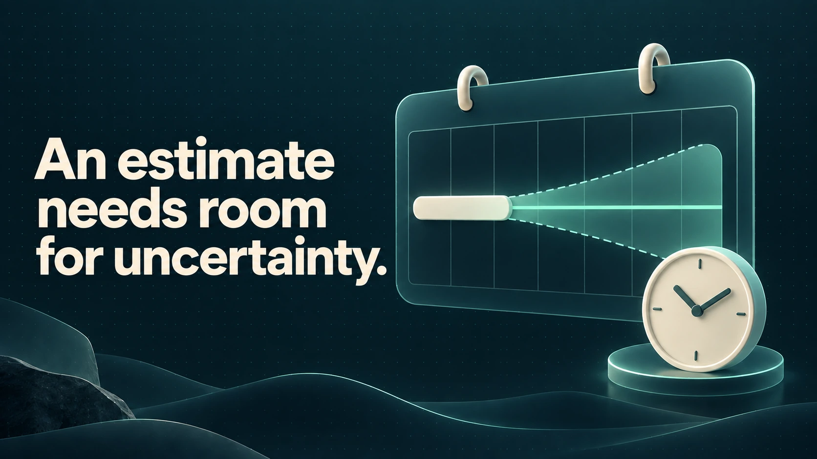 A calendar estimate widens into a translucent uncertainty range beside an ivory clock. Text: An estimate needs room for uncertainty.