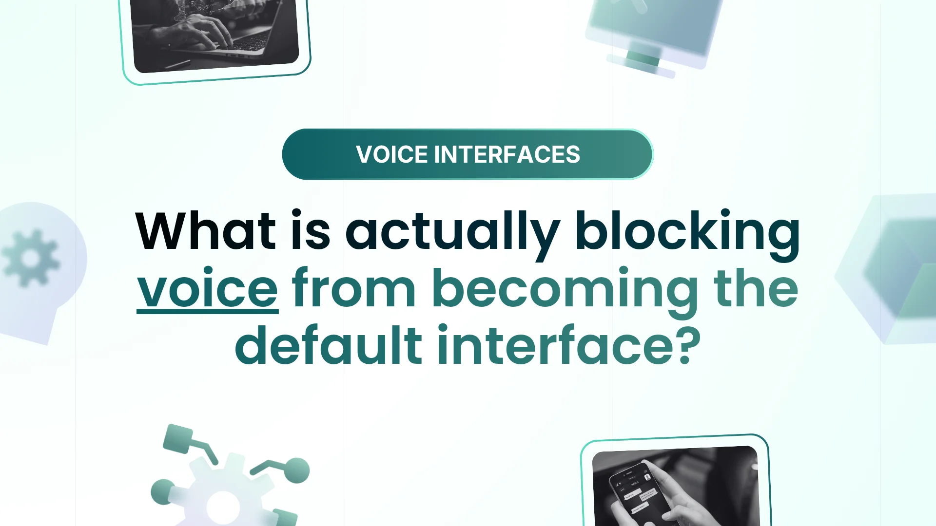 What is blocking voice from becoming the default interface