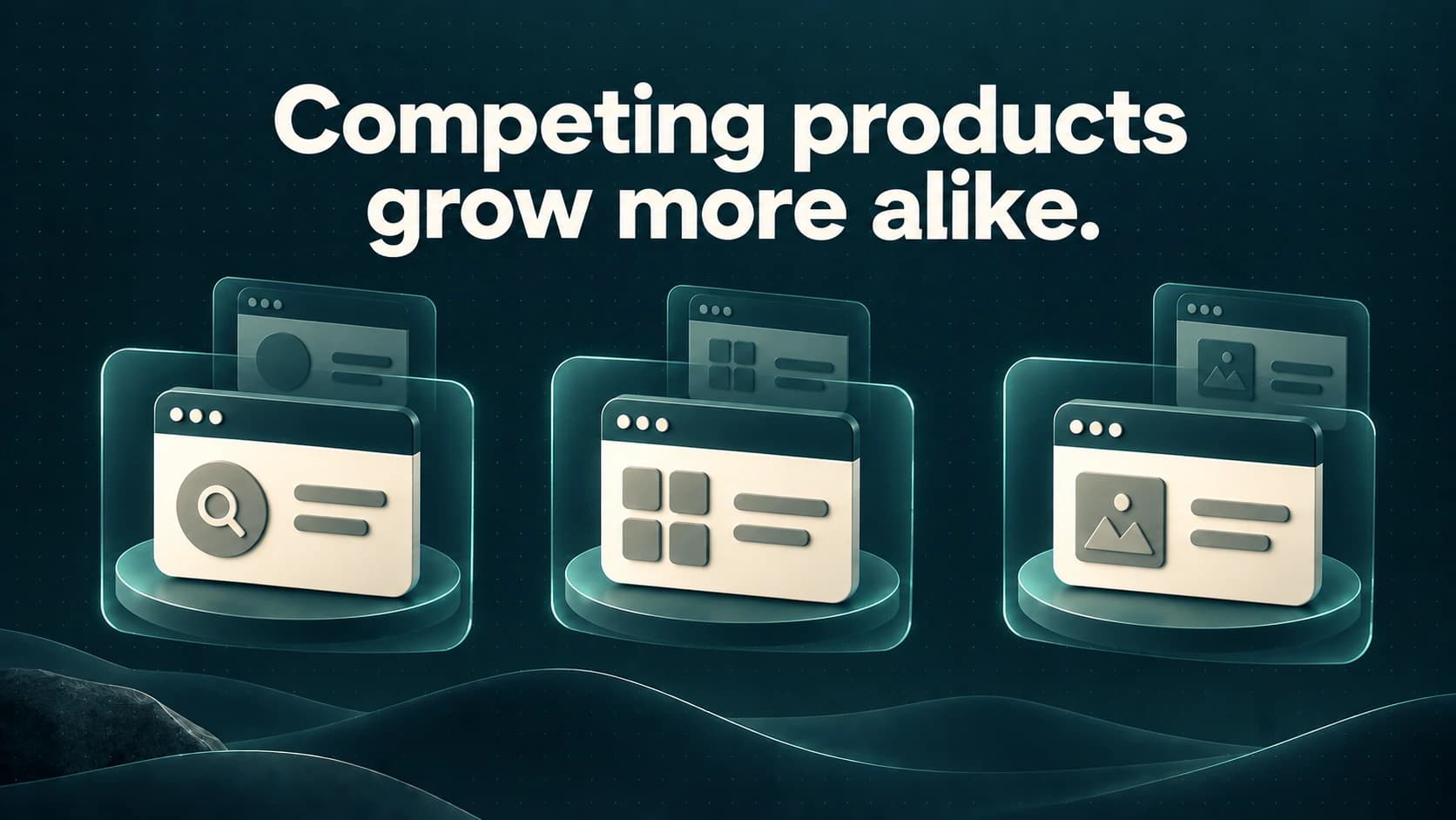 Three competing product cards share a similar layout, with faded earlier versions behind them. Text: Competing products grow more alike.