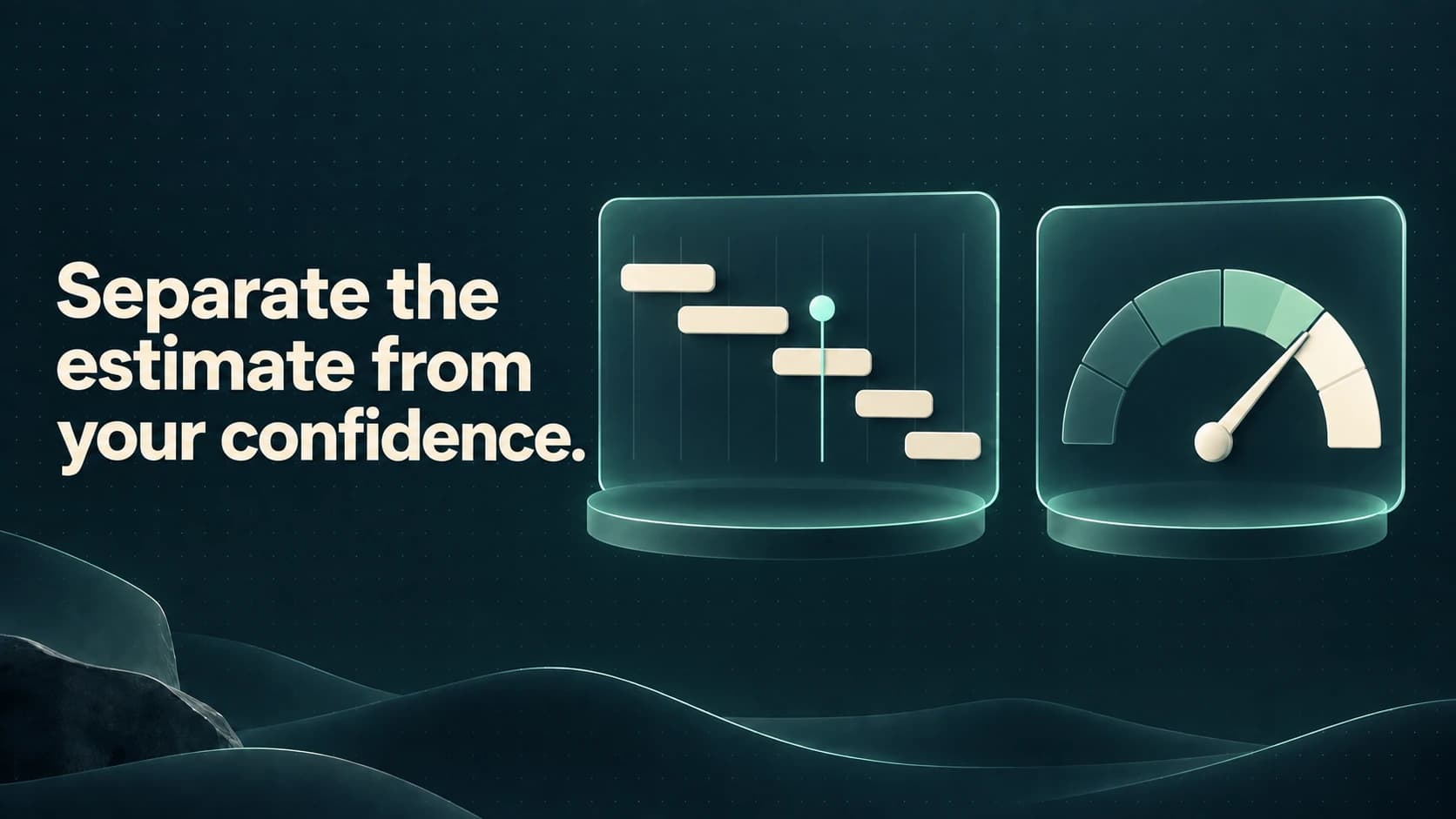 A project timeline and a separate confidence gauge sit side by side. Text: Separate the estimate from your confidence.
